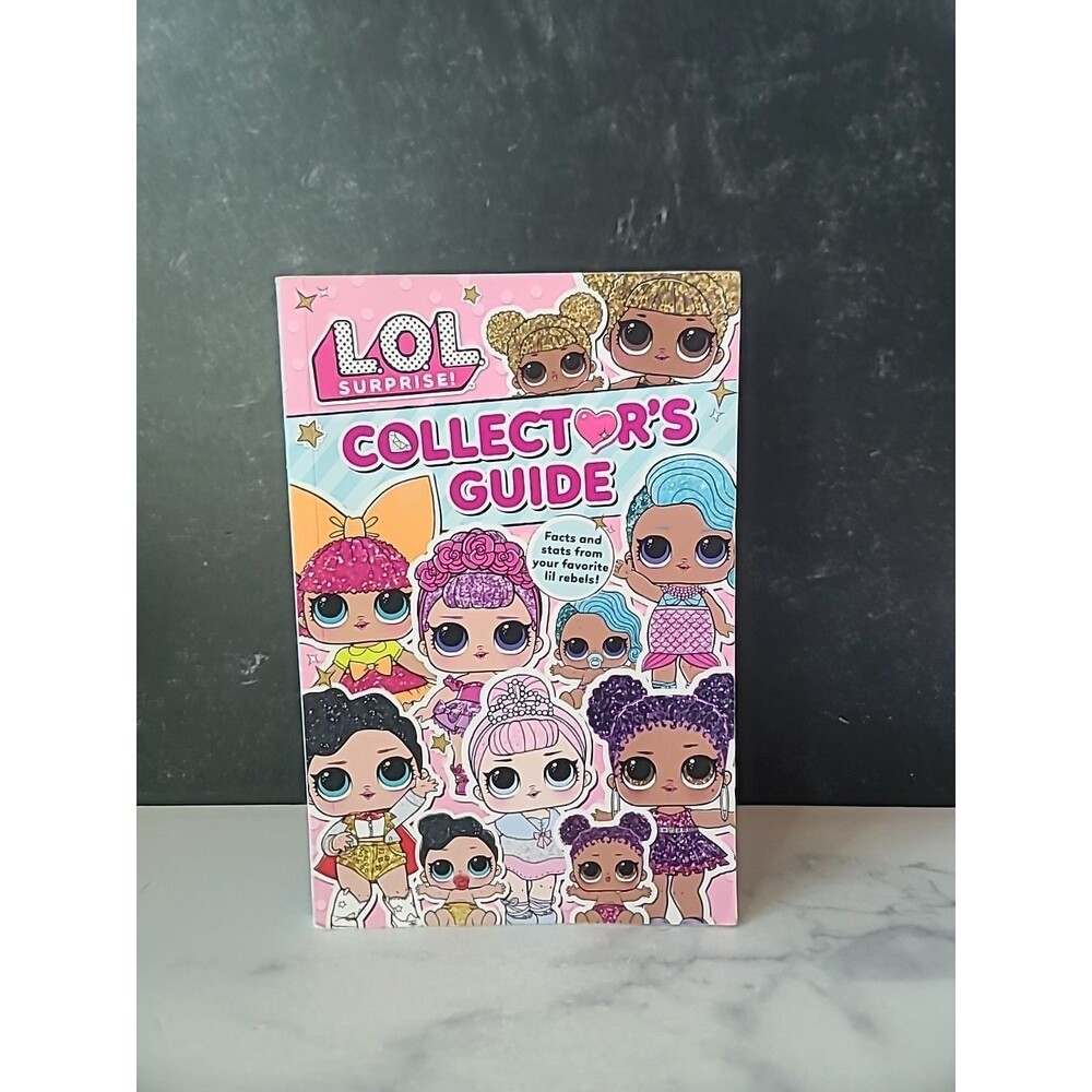 L. O. L. Surprise! Collector's Guide : Facts and STATS from Your Favorite Lil...